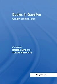 Bodies Question: Gender, Religion, Text