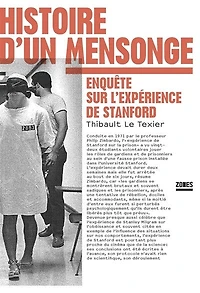 Histoire d'un mensonge: enquête sur l'expérience de Stanford