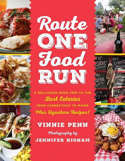 Route One Food Run: A Rollicking Road Trip To The Best Eateries From Connecticut To Maine