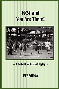 1924 and You Are There!: A Fictionalized Baseball Replay