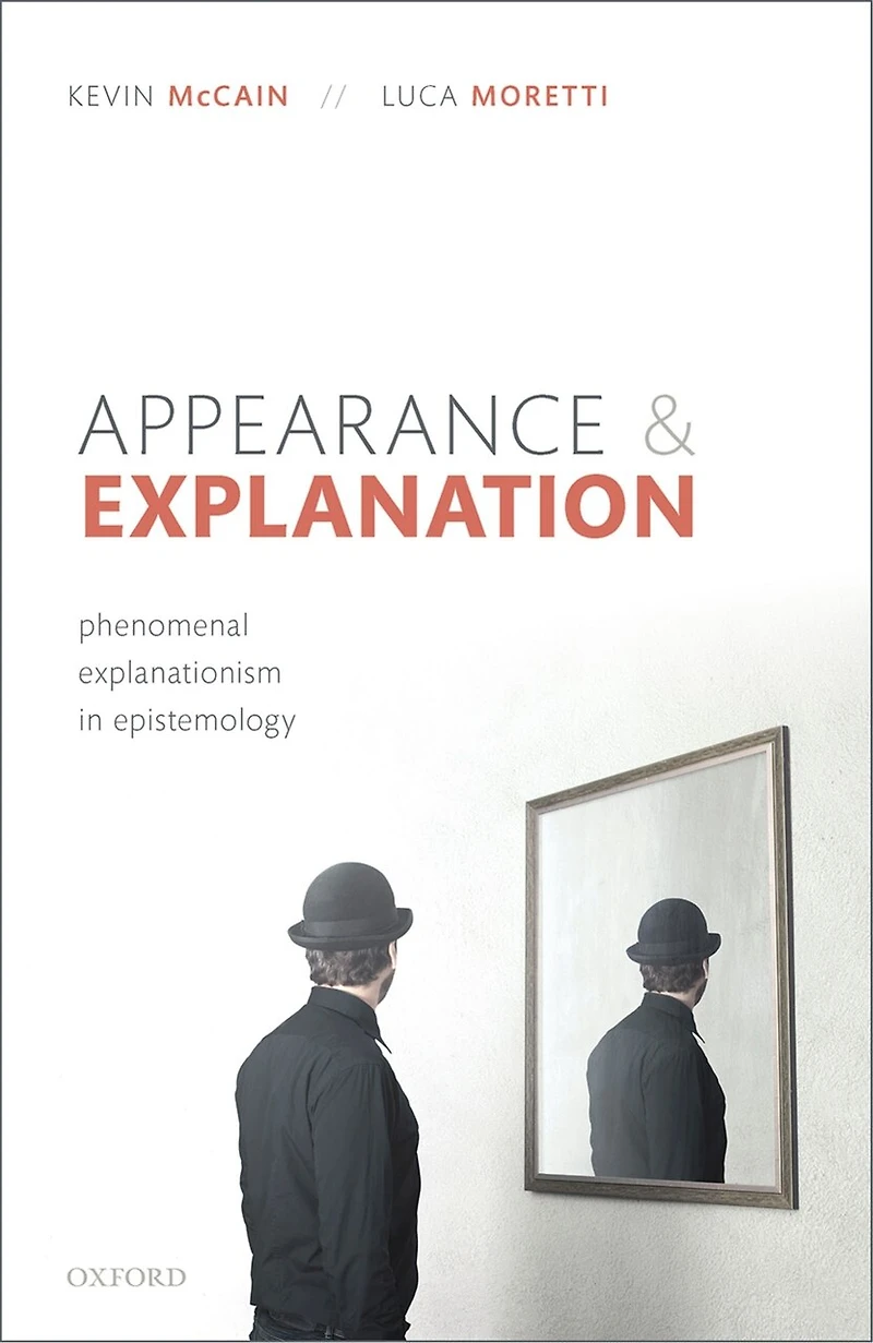Appearance and Explanation: Phenomenal Explanationism Epistemology