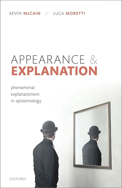 Appearance and Explanation: Phenomenal Explanationism Epistemology