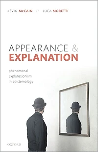 Appearance and Explanation: Phenomenal Explanationism Epistemology