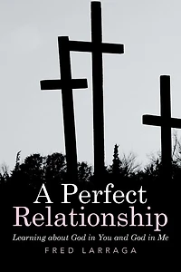 A Perfect Relationship: Learning about God You and Me