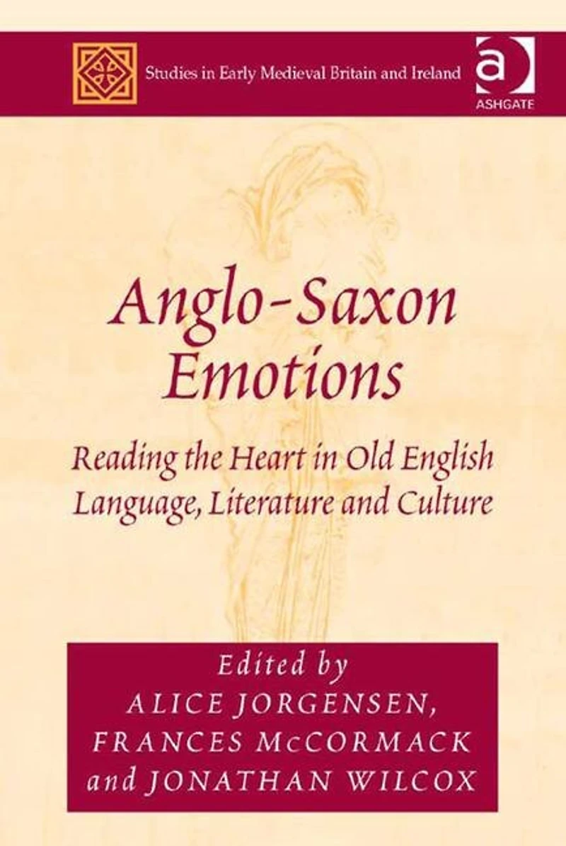 Anglo-saxon Emotions: Reading The Heart Old English Language, Literature And Culture