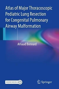 Atlas of Major Thoracoscopic Pediatric Lung Resection for Congenital Pulmonary Airway Malformation