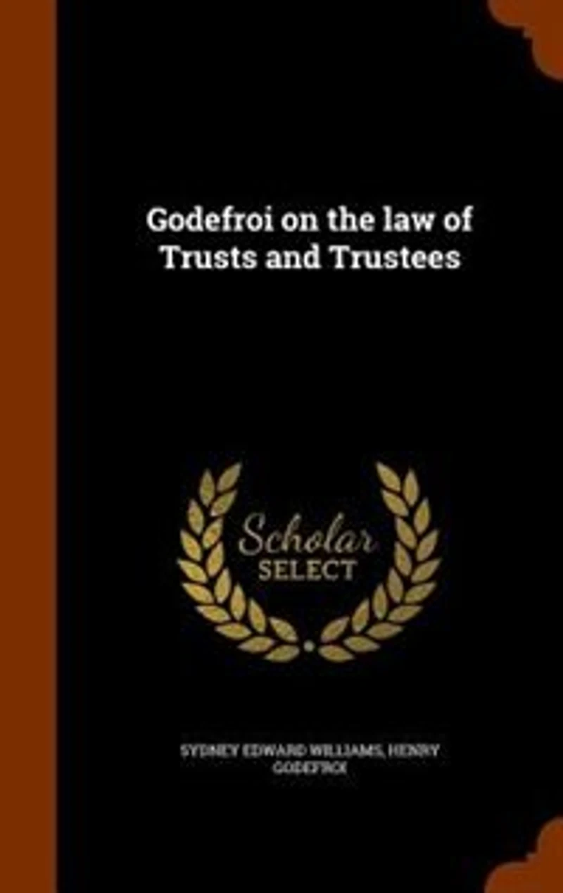 Godefroi on the law of Trusts and Trustees