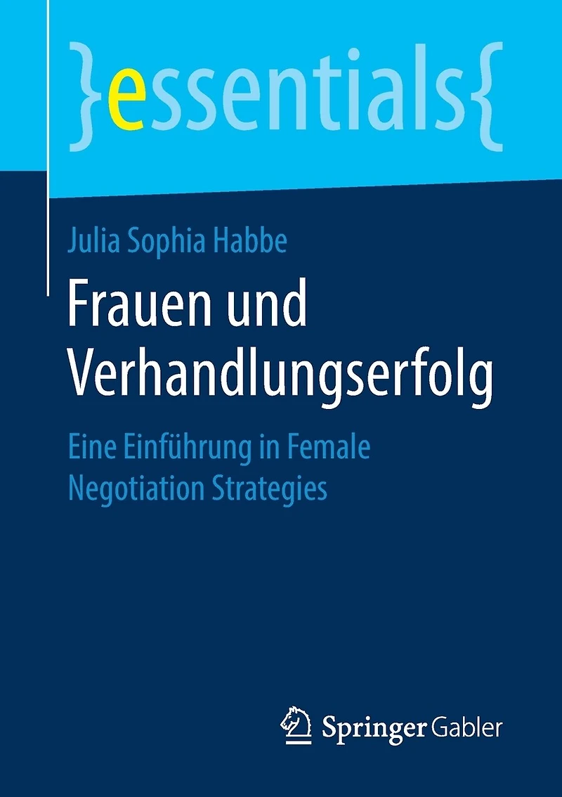Frauen Und Verhandlungserfolg: Eine Einführung Female Negotiation Strategies