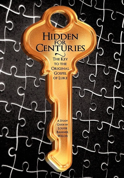 Hidden for Centuries: the Key to Original Gospel of Luke