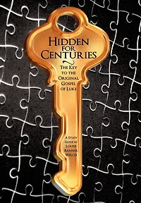 Hidden for Centuries: the Key to Original Gospel of Luke