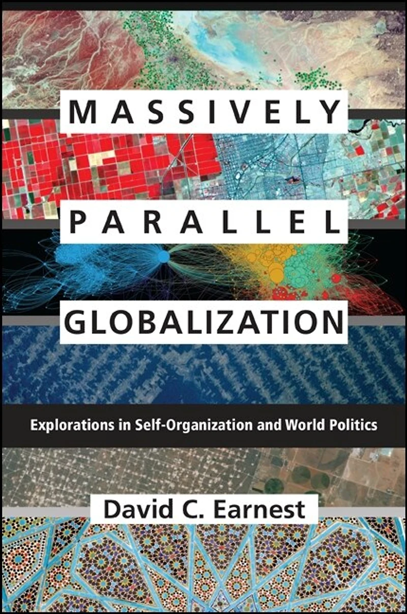 Massively Parallel Globalization: Explorations Self-Organization and World Politics