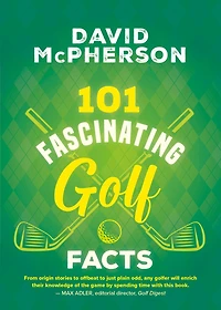 101 Fascinating Golf Facts