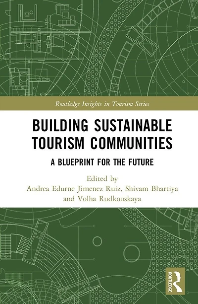 Building Sustainable Tourism Communities: A Blueprint for the Future