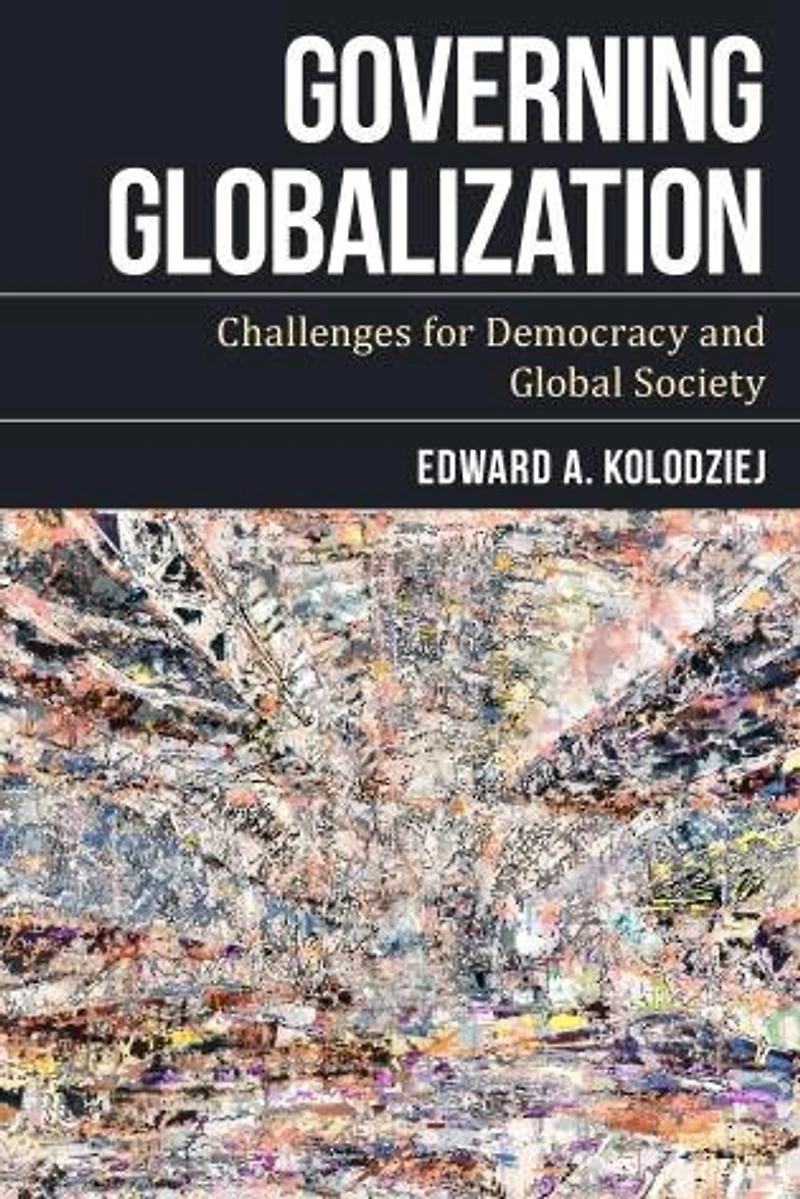 Governing Globalization: Challenges For Democracy And Global Society