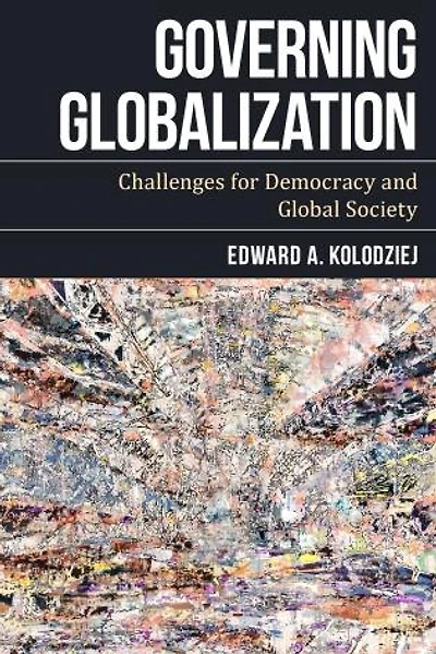 Governing Globalization: Challenges For Democracy And Global Society