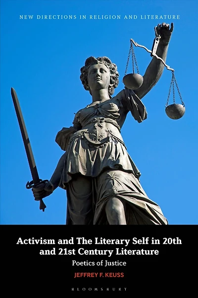Activism and the Literary Self 20th- 21st-Century Literature: Poetics of Justice
