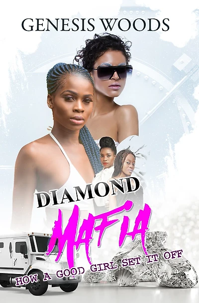 Diamond Mafia: How A Good Girl Set It Off