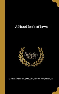 A Hand Book of Iowa