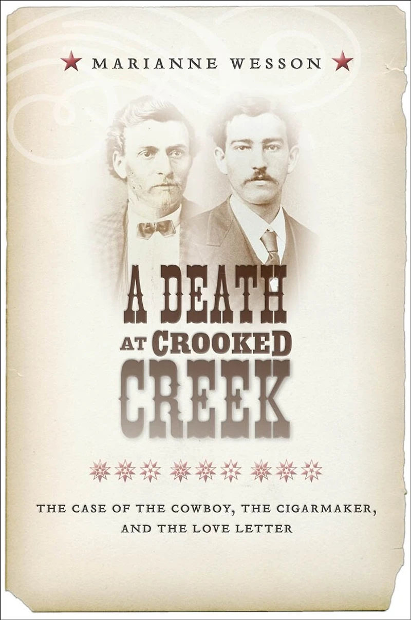 A Death at Crooked Creek: the Case of Cowboy, Cigarmaker, and Love Letter