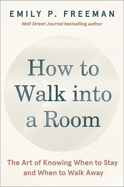 How to Walk into a Room: The Art of Knowing When Stay and Away