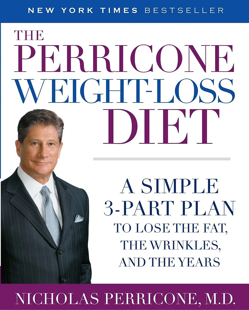 the Perricone Weight-Loss Diet: A Simple 3-Part Plan to Lose Fat, Wrinkles, and Years