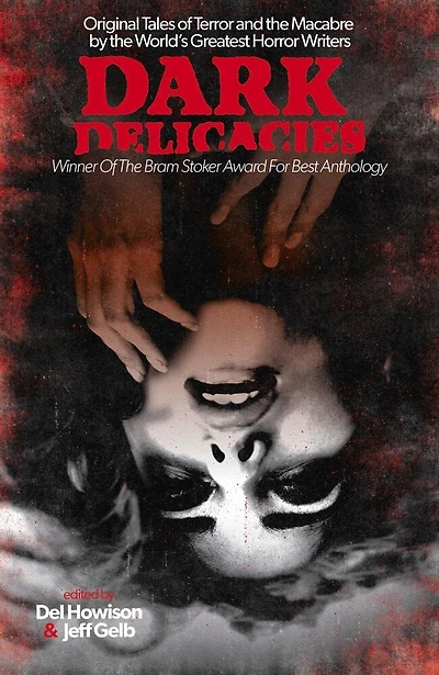 Dark Delicacies: Original Tales Of Terror And The Macabre By The World's Greatest Horror Writers