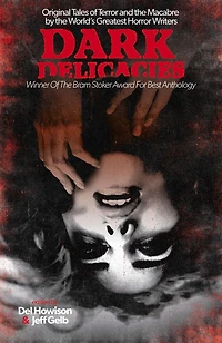 Dark Delicacies: Original Tales Of Terror And The Macabre By The World's Greatest Horror Writers