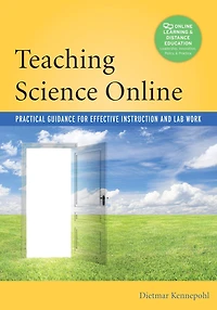 Teaching Science Online: Practical Guidance For Effective Instruction And Lab Work