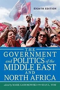 Government and Politics of the Middle East North Africa: Development, Democracy, Dictatorship