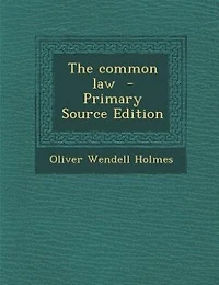 The common law  - Primary Source Edition