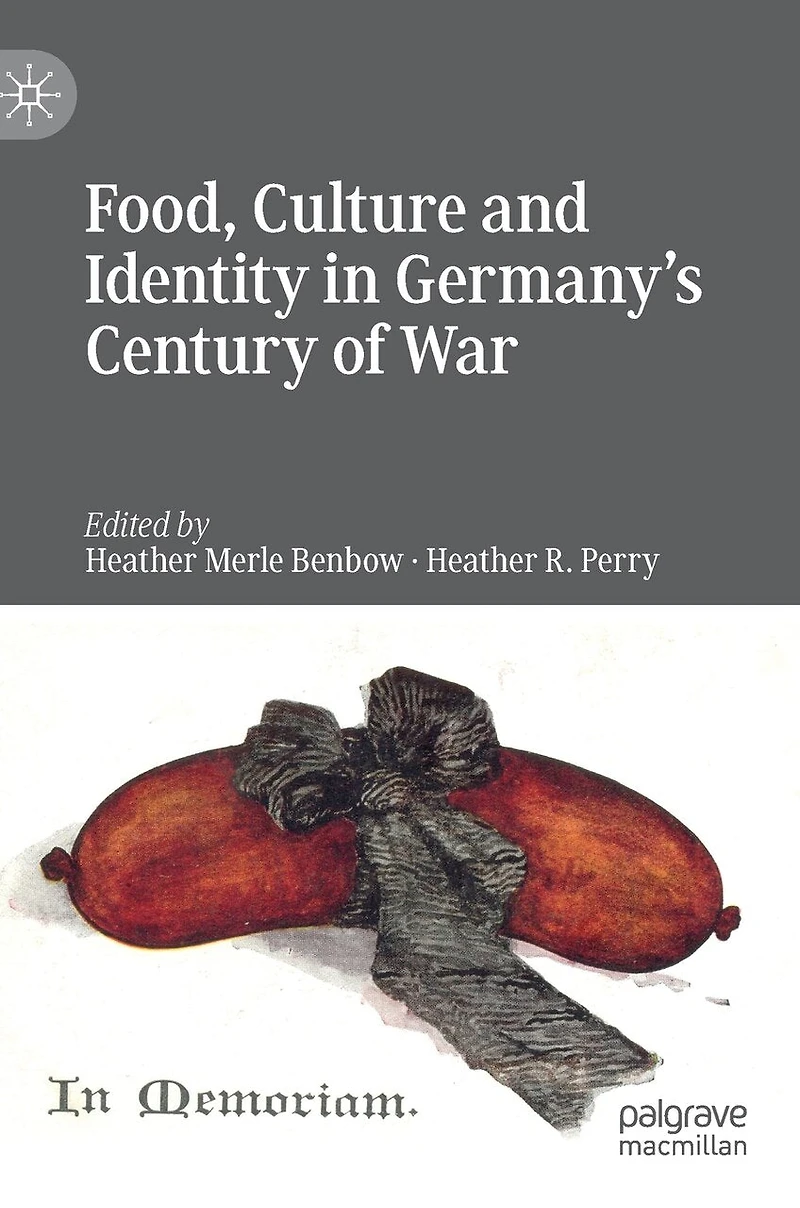 Food, Culture And Identity Germany's Century Of War