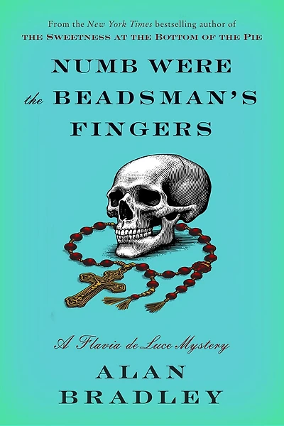 Numb Were the Beadsman's Fingers: A Flavia de Luce Mystery (12)
