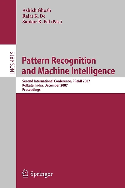 Pattern Recognition and Machine Intelligence: Second International Conference, PReMI 2007, Kolkata, India, December 18-22, 2007, Proceedings