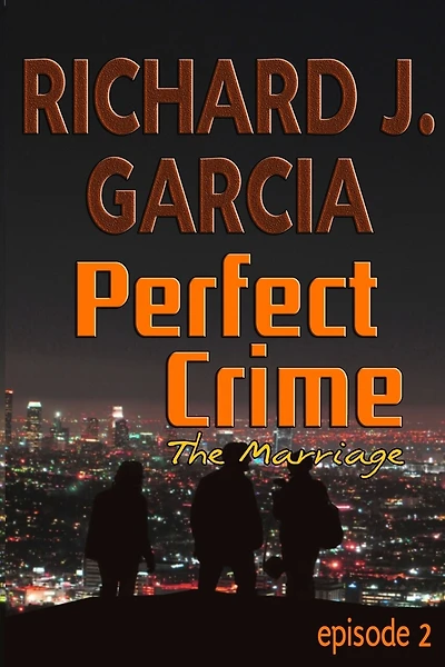 Perfect Crime Episode 2 The Marriage: Mystery (Thriller Suspense Crime Murder psychology Fiction)Series: Horror Thriller Short story