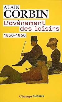 L' avènement des loisirs: 1850-1960