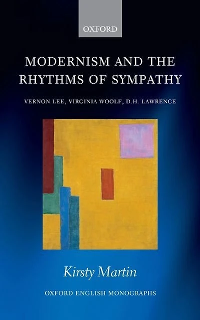Modernism and the Rhythms of Sympathy: Vernon Lee, Virginia Woolf, and D.H. Lawrence