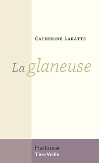 La glaneuse: haïkus