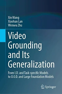 Video Grounding and Its Generalization: From I.D. Task-specific Models to O.O.D. Large Foundation