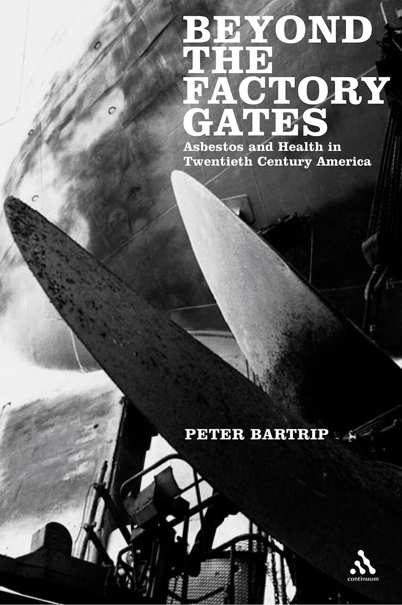 Beyond the Factory Gates: Asbestos and Health in Twentieth Century America
