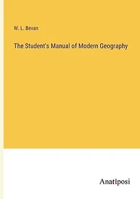 The Student's Manual of Modern Geography