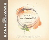 And Yet, Undaunted: Embraced by the Goodness of God Chaos Life