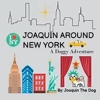 Joaquin Around New York: A Doggy Adventure