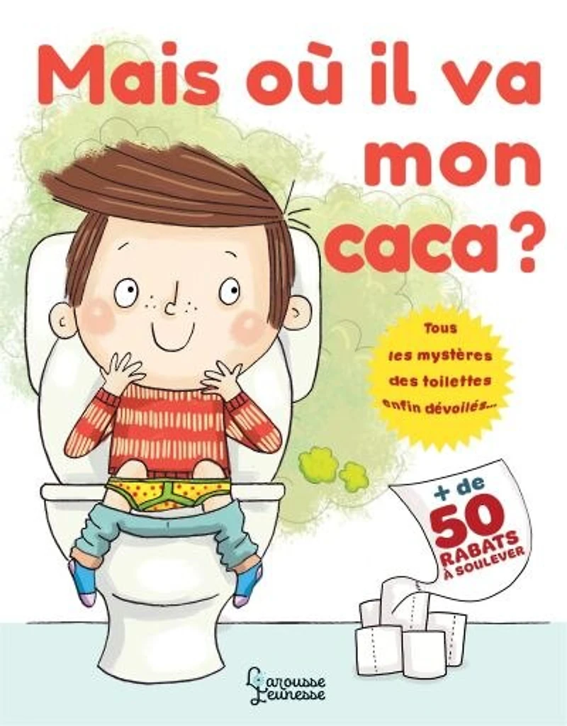 Mais où il va mon caca ?: tous les mystères des toilettes enfin dévoilés...