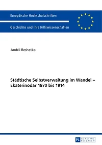 Staedtische Selbstverwaltung im Wandel - Ekaterinodar 1870 bis 1914