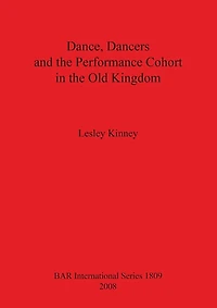 Dance, Dancers and the Performance Cohort in the Old Kingdom Bar Is1809