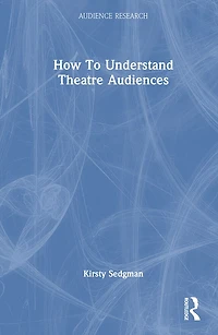 How to Understand Theatre Audiences