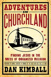 Adventures Churchland: Finding Jesus the Mess of Organized Religion