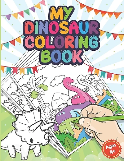 My Dinosaur Coloring Book: 52 Unique Dinosaur Illustrations - Fine Motor Skills - Dinosaur Coloring Book - Kindergarten And Preschool Preparation - For Kids Ages 4 - 6