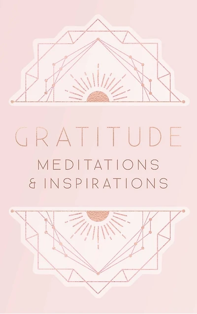 Gratitude: Meditations And Inspirations