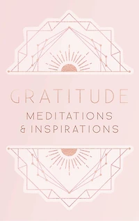 Gratitude: Meditations And Inspirations